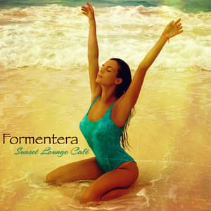 Formentera Sunset Lounge Café – Sensual Smooth Chill Out Music featuring Delmar Verano Dj & Esmeralda Mar Dj - Chilled Club del Mar