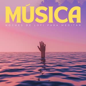 Música: Noches De Lofi Para Meditar - Lista de reproducción de música de meditación