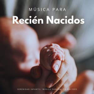 Serenidad Infantil: Música Para Recién Nacidos - Música Instrumental Maestro