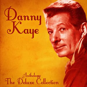 Anthology: The Deluxe Collection - Danny Kaye