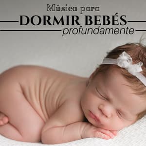 Música para Dormir Bebés Profundamente ♫ Canción de Cuna ♫ Musica Relajante para Bebés y Niños - Agua Mantra