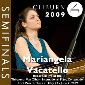 2009 Van Cliburn International Piano Competition: Semifinal Round - Mariangela Vacatello - Mariangela Vacatello