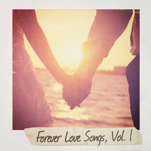 Forever Love Songs, Vol. 1 - Love Songs
