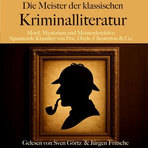 Die Meister der klassischen Kriminalliteratur - Edgar Allan Poe