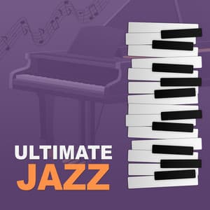 Ultimate Jazz – Ambient & Smooth Jazz Music for Relax During the Meeting - Ultimate Jazz Piano Collection