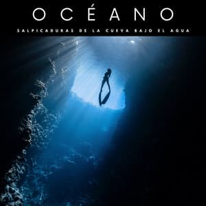 Océano: Salpicaduras De La Cueva Bajo El Agua - Relajación océano y olas
