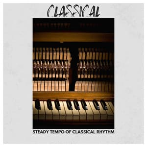 Steady Tempo of Classical Rhythm - Relaxing Piano Music Universe