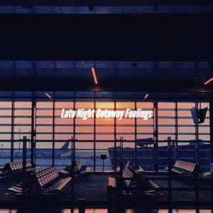 Late Night Getaway Feelings - Música Alegre para Cafeterías