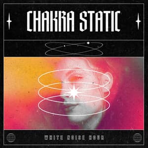 Chakra Static - White Noise Hour