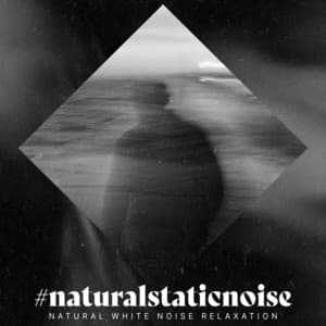 #naturalstaticnoise - Natural White Noise Relaxation