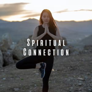 Spiritual Connection: Chill Music for Yoga Journey - Liquid Quiet Spirit