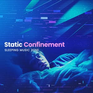 Static Confinement - Sleeping Music Zone