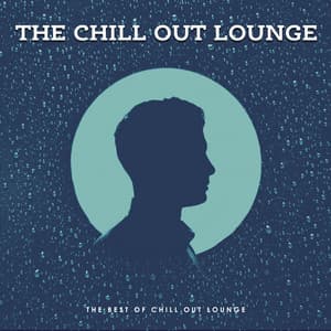 The Chill Out Lounge - The Best Of Chill Out Lounge