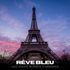 Rêve Bleu: Jazz pour Dormir - Jazz douce musique d'ambiance