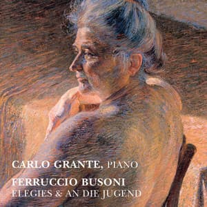 Busoni: Elegien & An die Jugend - Ferruccio Busoni