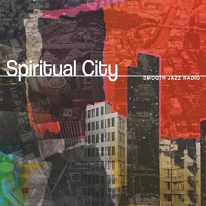 Spiritual City - Smooth Jazz Radio