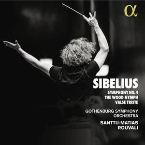 Sibelius: Symphony No. 4 - The Wood Nymph - Valse Triste - Jean Sibelius