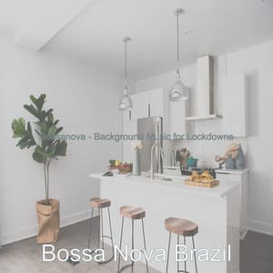 Bossanova - Background Music for Lockdowns - Bossa Nova Brazil