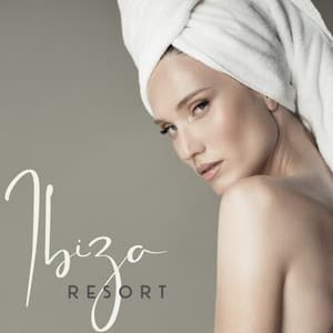 Ibiza Resort: Tropical Spa Chill Music - Ibiza Deep House Lounge