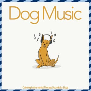 Dog Music - Calming Instrumental Therapy Sounds for Dogs - Dog Music Therapy