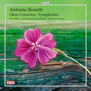 Rosetti: Oboe Concertos and Symphonies - Antonio Rosetti