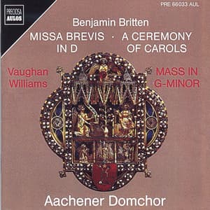 Benjamin Britten: Missa Brevis, A Ceremony of Carols - Ralph Vaughan Williams: Mass in G-Minor - Alice Giles
