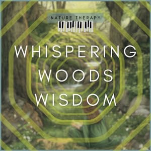 Whispering Woods Wisdom - Nature Therapy