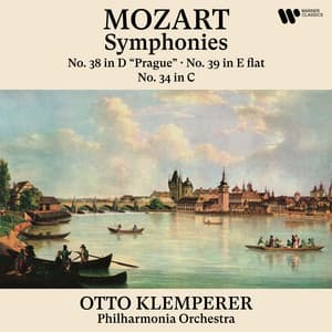 Mozart: Symphonies Nos. 38 "Prague", 39 & 34 - Wolfgang Amadeus Mozart
