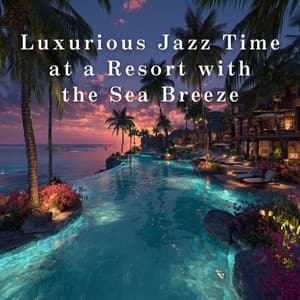 Luxurious Jazz Time at a Resort with the Sea Breeze - Eximo Blue
