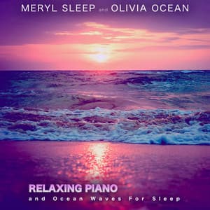 Relaxing Piano and Ocean Waves For Sleep - Meryl Sleep