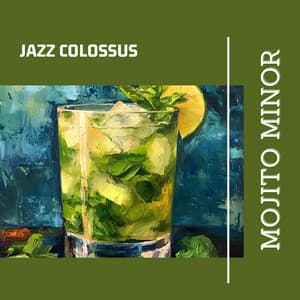 Mojito Minor - Jazz Colossus