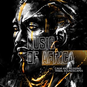Music of Africa: Calm and Relaxing Tribal Soundscapes - African Sound Therapy Masters