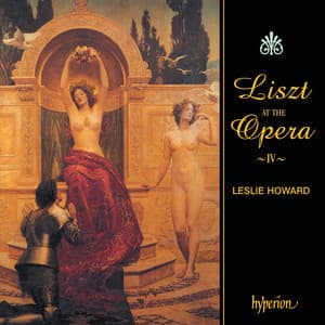 Liszt: Complete Piano Music 42 – Liszt at the Opera IV - Franz Liszt