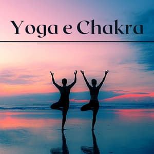 Yoga e chakra - musica indiana di meditazione per emanare energia, potenziare l'aura e armonizzare i chakra - Yoga Nidra
