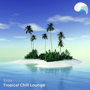 Ibiza Tropical Chill Lounge - RelaxMyBrain