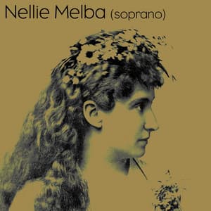 Nellie Melba Soprano - Giuseppe Verdi
