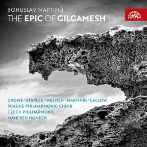 Martinů: The Epic of Gilgamesh - Bohuslav Martinů