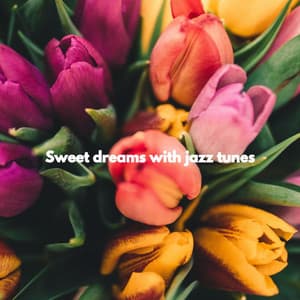 Sweet dreams with jazz tunes - Cena Jazz