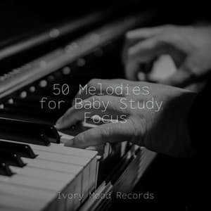 50 Melodies for Baby Study Focus - Ivory Mood