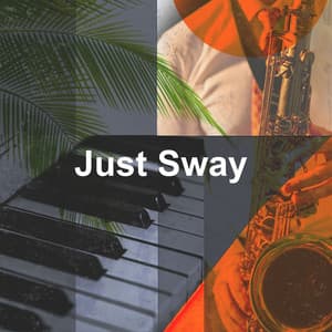 Just Sway - Chill Jazz Instrumental Music
