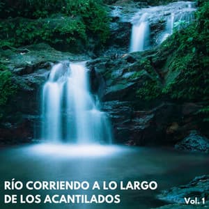 Río Corriendo A Lo Largo De Los Acantilados Vol. 1 - Terapia de naturaleza