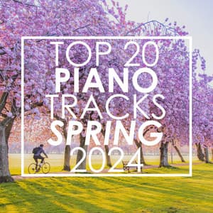 Top 20 Piano Tracks Spring 2024 - Piano Tribute Players
