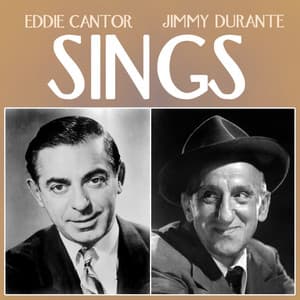 Jimmy Durante & Eddie Cantor Sings - Jimmy Durante