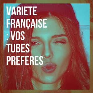 Variété française : vos tubes préférés - Les Tubes Du Grenier