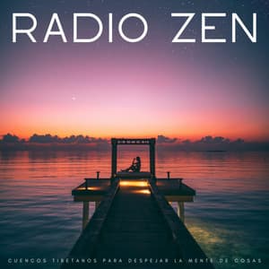 Radio Zen: Cuencos Tibetanos Para Despejar La Mente De Cosas - Musica Para Estudiar Academy