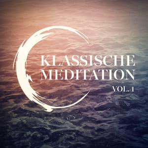 Klassische Meditation, Vol. 1 - Entspannungsmusik Meer