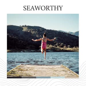 Seaworthy - Sleep Tight