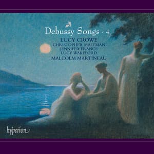Debussy: Complete Songs, Vol. 4 - Claude Debussy