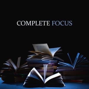 Complete Focus - Soothing Nature Sounds for Study, Sleep & Relaxation, Deep Mindfulness Meditation - Study Music 101