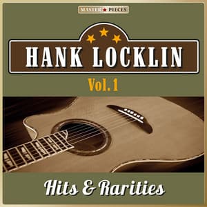 Masterpieces Presents Hank Locklin: Hits & Rarities, Vol. 1 - Hank Locklin